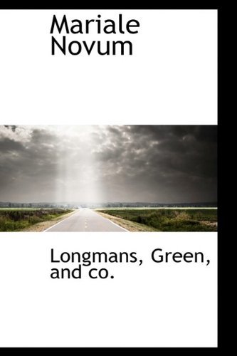 Mariale Novum - And Co. Longmans Green - Livros - BiblioLife - 9781110507498 - 4 de junho de 2009