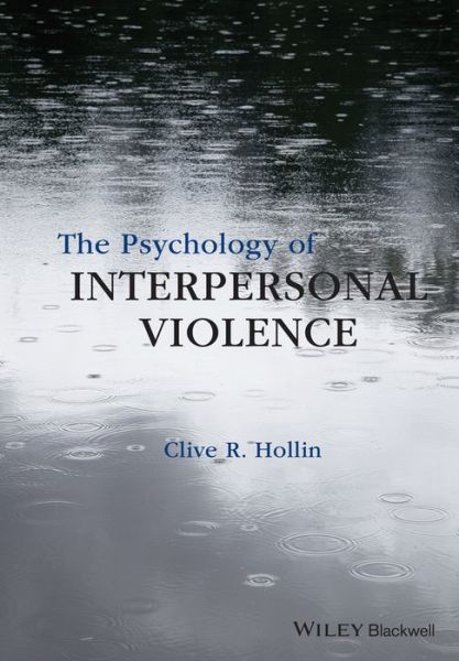 Cover for Hollin, Clive R. (University of Leicester, UK) · The Psychology of Interpersonal Violence (Hardcover Book) (2016)