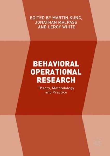 Cover for Kunc · Behavioral Operational Research: Theory, Methodology and Practice (Hardcover Book) [1st ed. 2017 edition] (2016)