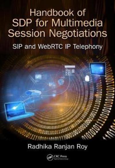 Cover for Radhika Ranjan Roy · Handbook of SDP for Multimedia Session Negotiations: SIP and WebRTC IP Telephony (Hardcover Book) (2018)