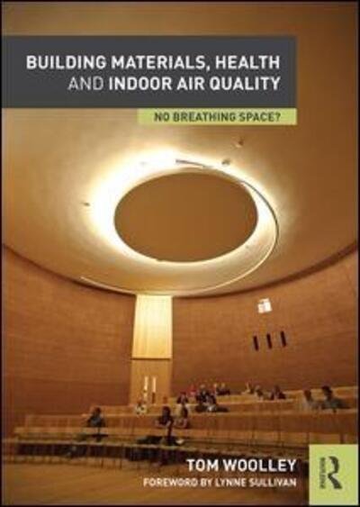 Cover for Tom Woolley · Building Materials, Health and Indoor Air Quality: No Breathing Space? (Paperback Bog) (2016)