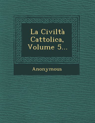 La Civilta Cattolica, Volume 5... - Anonymous - Bøger - Saraswati Press - 9781249814498 - 1. oktober 2012