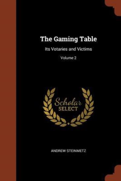 Cover for Andrew Steinmetz · The Gaming Table (Paperback Book) (2017)