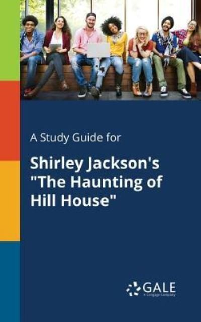 Cover for Cengage Learning · A Study Guide for Shirley Jackson's the Haunting of Hill House (Taschenbuch) (2017)