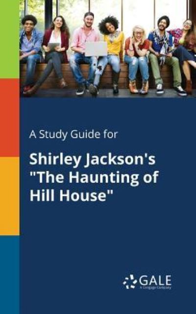 A Study Guide for Shirley Jackson's the Haunting of Hill House - Cengage Learning - Boeken - Gale, Study Guides - 9781375391498 - 25 juli 2017