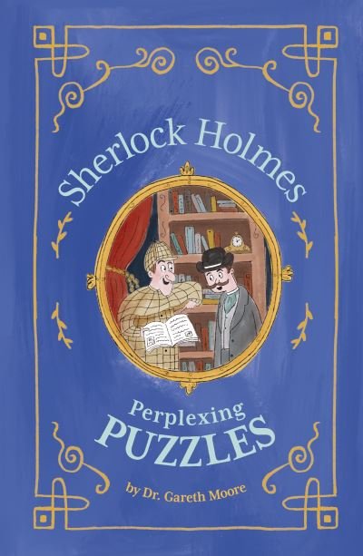 Cover for Dr Gareth Moore · Sherlock Holmes: Perplexing Puzzles - Solve It Like Sherlock (Paperback Book) (2023)