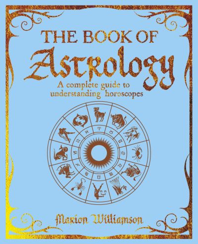 Cover for Marion Williamson · The Book of Astrology: A Complete Guide to Understanding Horoscopes - The Mystic Arts Handbooks (Paperback Book) (2024)