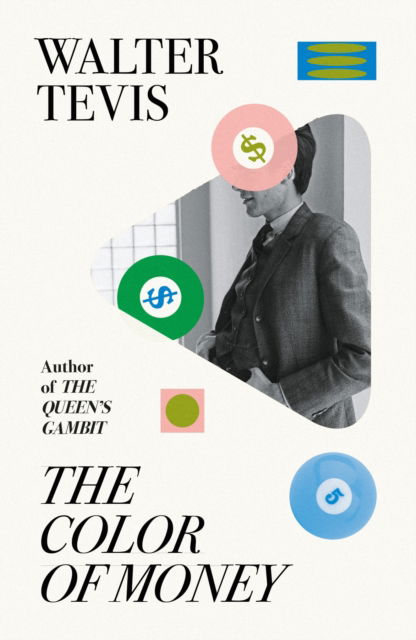 Cover for Walter Tevis · The Color of Money: From the author of The Queen's Gambit – now a major Netflix drama (Taschenbuch) (2025)