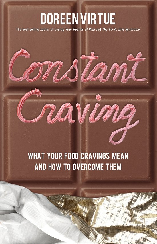 Constant Craving: What Your Food Cravings Mean and How to Overcome Them - Doreen Virtue - Books - Hay House - 9781401935498 - October 15, 2011