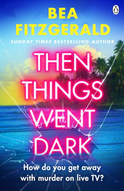 Cover for Bea Fitzgerald · Then Things Went Dark (Paperback Book) (2025)