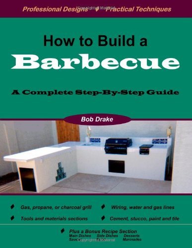 Cover for Bob Drake · How to Build a Barbecue: a Complete Step-by-step Guide (Paperback Book) (2006)