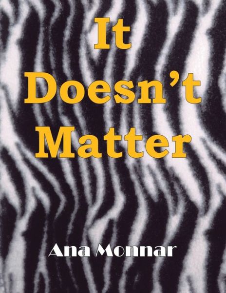 Cover for Ana Monnar · It Doesn't Matter (Pocketbok) (2003)