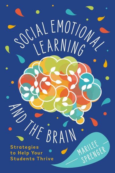 Social-Emotional Learning and the Brain: Strategies to Help Your Students Thrive - Marilee Sprenger - Książki - Association for Supervision & Curriculum - 9781416629498 - 22 września 2020