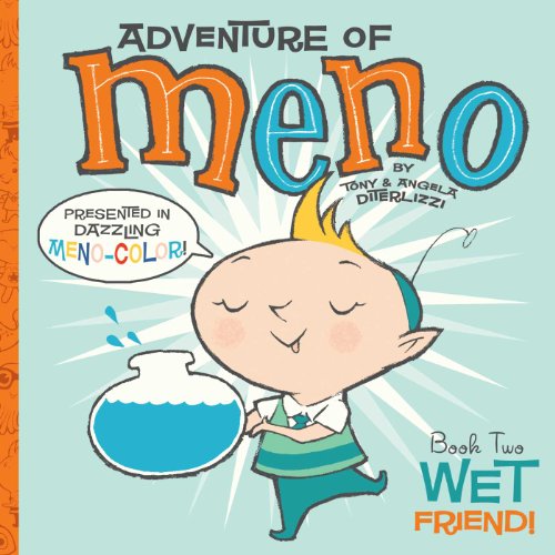 Cover for Angela Diterlizzi · Wet Friend! (Adventure of Meno) (Hardcover Book) [First edition] (2009)