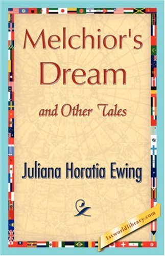 Cover for Juliana Horatia Ewing · Melchior's Dream and Other Tales (Hardcover Book) (2007)