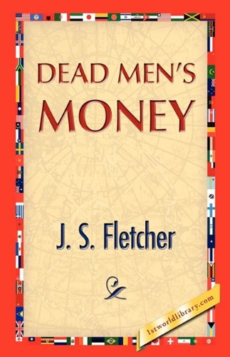 Cover for J.s. Fletcher · Dead Men's Money (Hardcover Book) (2008)