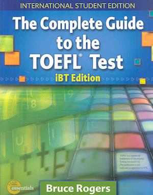 Complete Guide to TOEFL - Bruce Rogers - Kirjat - Cengage Learning, Inc - 9781424099498 - lauantai 10. kesäkuuta 2006