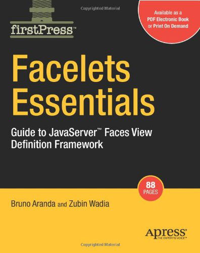 Facelets Essentials: Guide to JavaServer Faces View Definition Framework - Bruno Aranda - Libros - Springer-Verlag Berlin and Heidelberg Gm - 9781430210498 - 23 de mayo de 2008