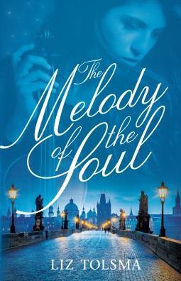 Cover for Liz Tolsma · Melody of the Soul A WWII Women's Fiction Novel (Book) (2018)