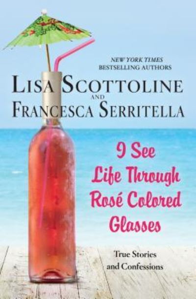 I see life through rosé-colored glasses - Lisa Scottoline - Kirjat -  - 9781432852498 - tiistai 10. heinäkuuta 2018