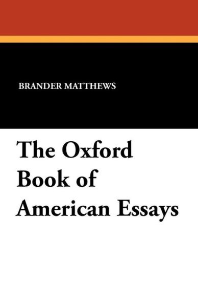 Cover for Brander Matthews · The Oxford Book of American Essays (Paperback Book) (2024)