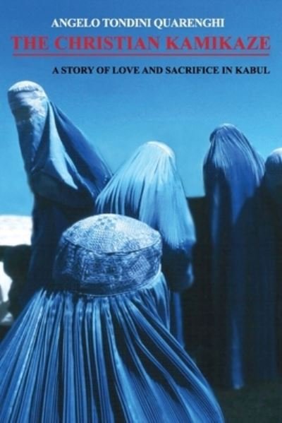 Cover for Angelo Tondini Quarenghi · The Christian Kamikaze (Paperback Book) (2020)