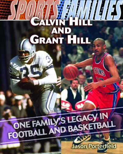 Cover for Jason Porterfield · Calvin Hill and Grant Hill: One Family's Legacy in Football and Basketball (Sports Families) (Hardcover Book) (2010)