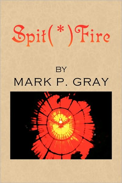Cover for Mark P. Gray · Spit (*)fire (Paperback Book) (2008)
