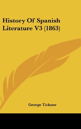 Cover for George Ticknor · History of Spanish Literature V3 (1863) (Hardcover Book) (2008)
