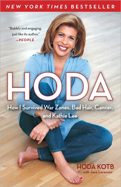 Cover for Hoda Kotb · Hoda: How I Survived War Zones, Bad Hair, Cancer, and Kathie Lee (Paperback Book) (2011)