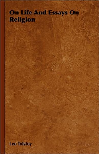 Cover for Leo Tolstoy · On Life and Essays on Religion (Innbunden bok) (2008)