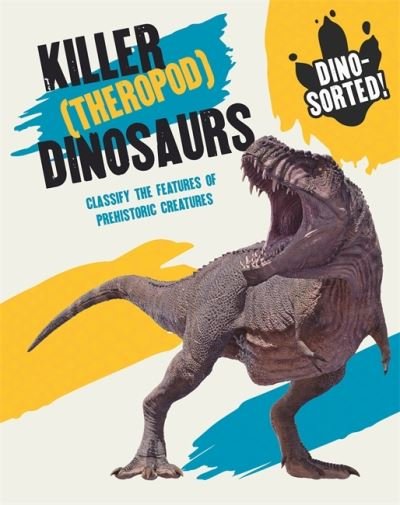 Cover for Izzi Howell · Dino-sorted!: Killer (Theropod) Dinosaurs - Dino-sorted! (Paperback Bog) (2021)