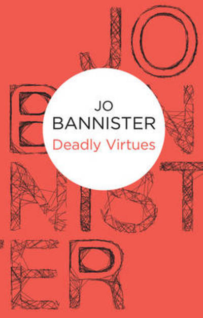 Deadly Virtues - Jo Bannister - Livros - Pan Macmillan - 9781447236498 - 25 de abril de 2013