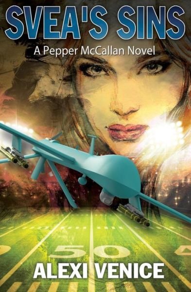 Cover for Alexi Venice · Svea's Sins: A Pepper McCallan Novel (The Pepper McCallan Series Book 2) (Taschenbuch) (2015)