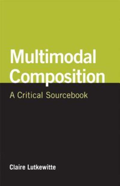 Cover for Claire Lutkewitte · Multimodal Composition: a Critical Sourcebook (Paperback Book) (2013)