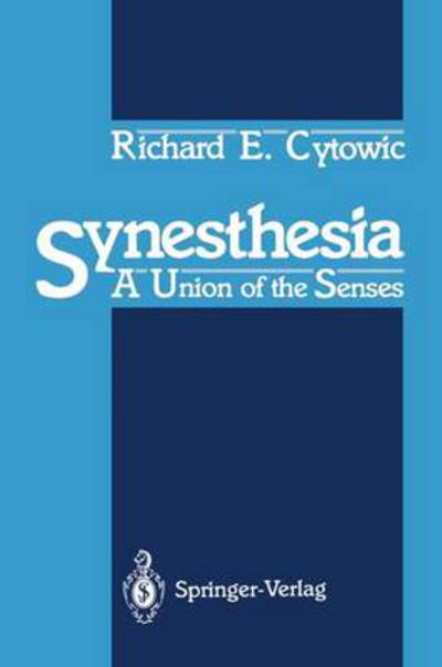 Cover for Richard E. Cytowic · Synesthesia: A Union of the Senses - Springer Series in Neuropsychology (Paperback Book) [Softcover reprint of the original 1st ed. 1989 edition] (2011)