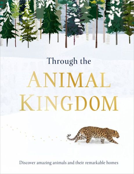 Cover for Derek Harvey · Through the Animal Kingdom: Discover Amazing Animals and Their Remarkable Homes - Through the... (Hardcover Book) (2019)