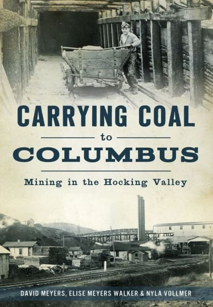 Carrying Coal to Columbus - David Meyers - Książki - Arcadia Publishing - 9781467135498 - 13 lutego 2017