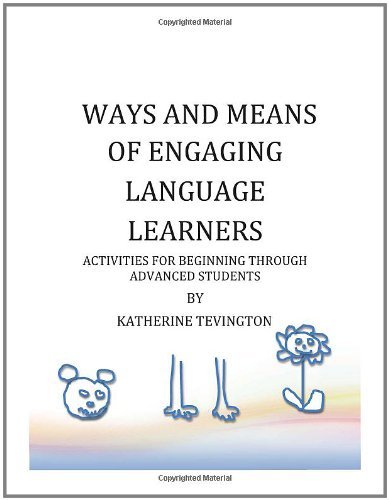 Cover for Ms Katherine H Tevington · Ways and Means of Engaging Language Learners: Activities for Beginning Through Advanced Students (Paperback Bog) (2011)