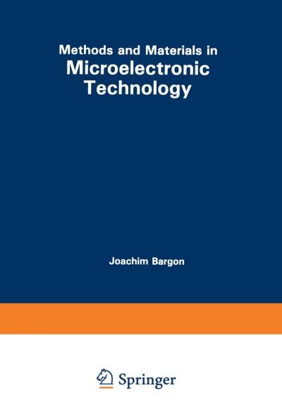 Cover for Joachim Bargon · Methods and Materials in Microelectronic Technology - The IBM Research Symposia Series (Paperback Book) [Softcover reprint of the original 1st ed. 1984 edition] (2012)
