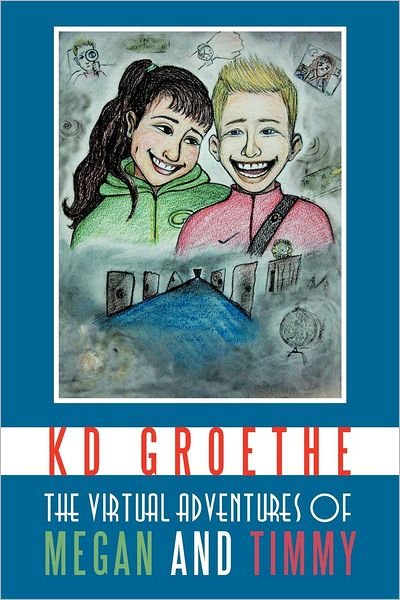 Cover for Kd Groethe · The Virtual Adventures of Megan and Timmy (Paperback Book) (2012)