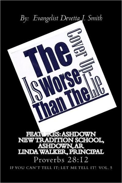 Cover for Ar the New Transitional School Ashdown · The Cover Up is Worse Than the Lie: if You Can't Tell It; Let Me Tell It! (Paperback Bog) (2012)