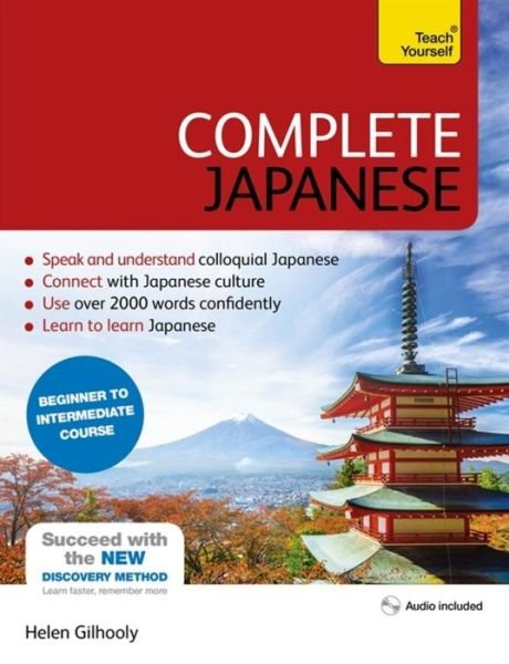 Cover for Helen Gilhooly · Complete Japanese Beginner to Intermediate Book and Audio Course: Learn to read, write, speak and understand a new language with Teach Yourself (Buch) (2016)