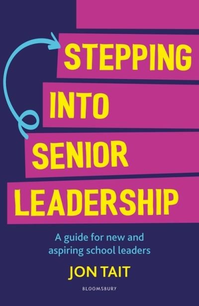 Cover for Tait, Jon (Deputy Headteacher, UK) · Stepping into Senior Leadership: A guide for new and aspiring school leaders (Paperback Bog) (2021)