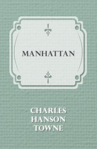 Cover for Charles Hanson Towne · Manhattan (Pocketbok) (2016)