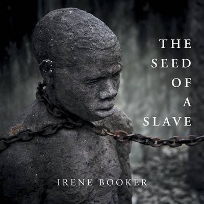 Cover for Irene Booker · The Seed of a Slave (Paperback Book) (2012)