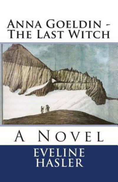 Cover for Eveline Hasler · Anna Goeldin - The Last Witch (Paperback Book) (2013)