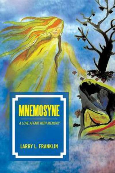Cover for Larry L Franklin · Mnemosyne: a Love Affair with Memory (Paperback Bog) (2013)