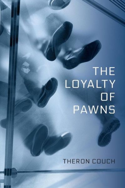 Cover for Theron Couch · The Loyalty of Pawns (Paperback Book) (2013)