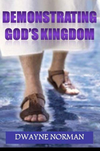 Cover for Dwayne Norman · Demonstrating God's Kingdom: the Call of Every Believer (Paperback Book) (2013)